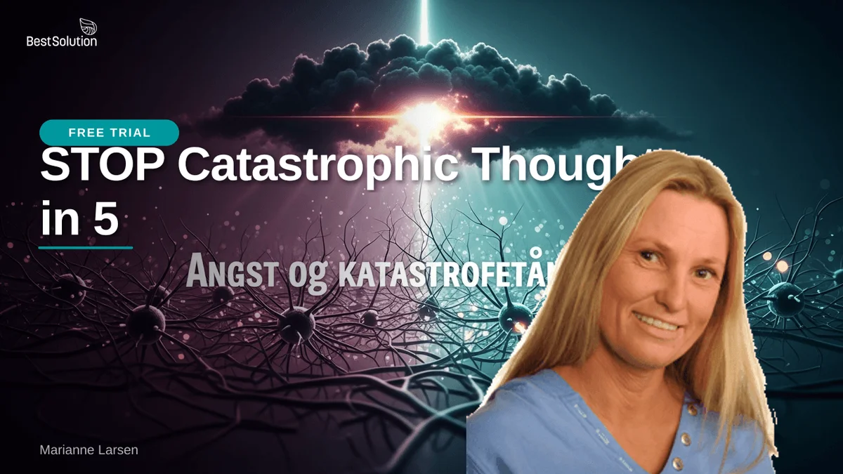 Anxiety and Catastrophic Thoughts: How to Break the Negative Spiral
