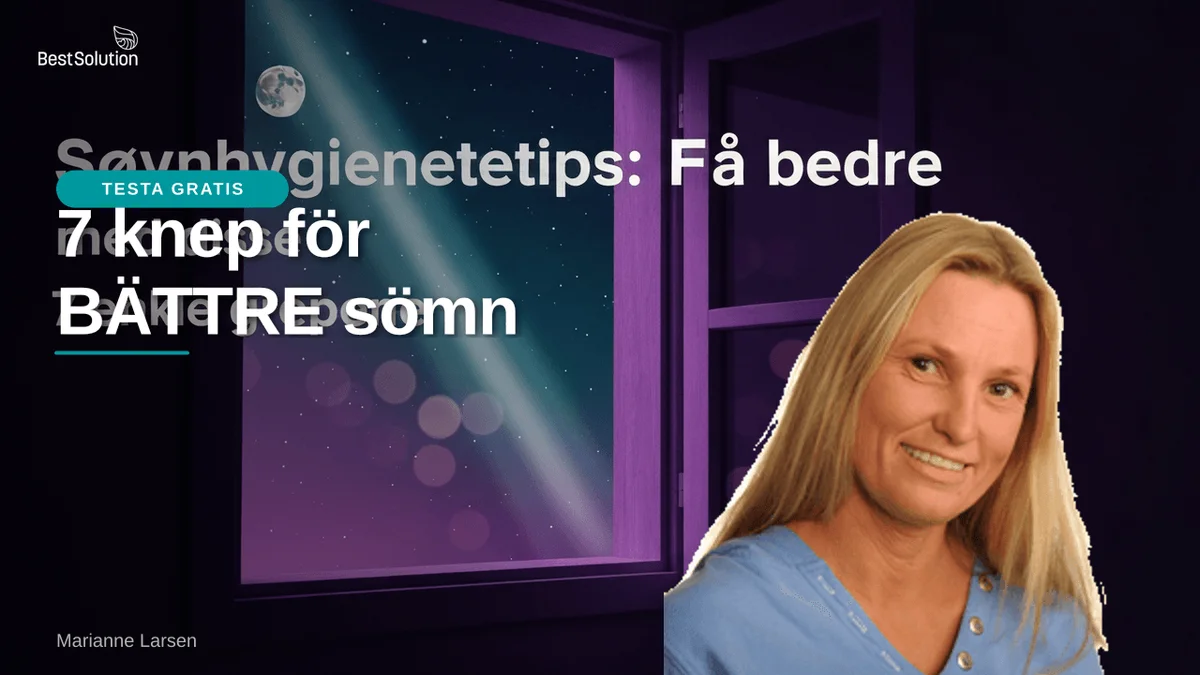 Sömnvårdstips: Få bättre sömn med dessa 7 enkla knep