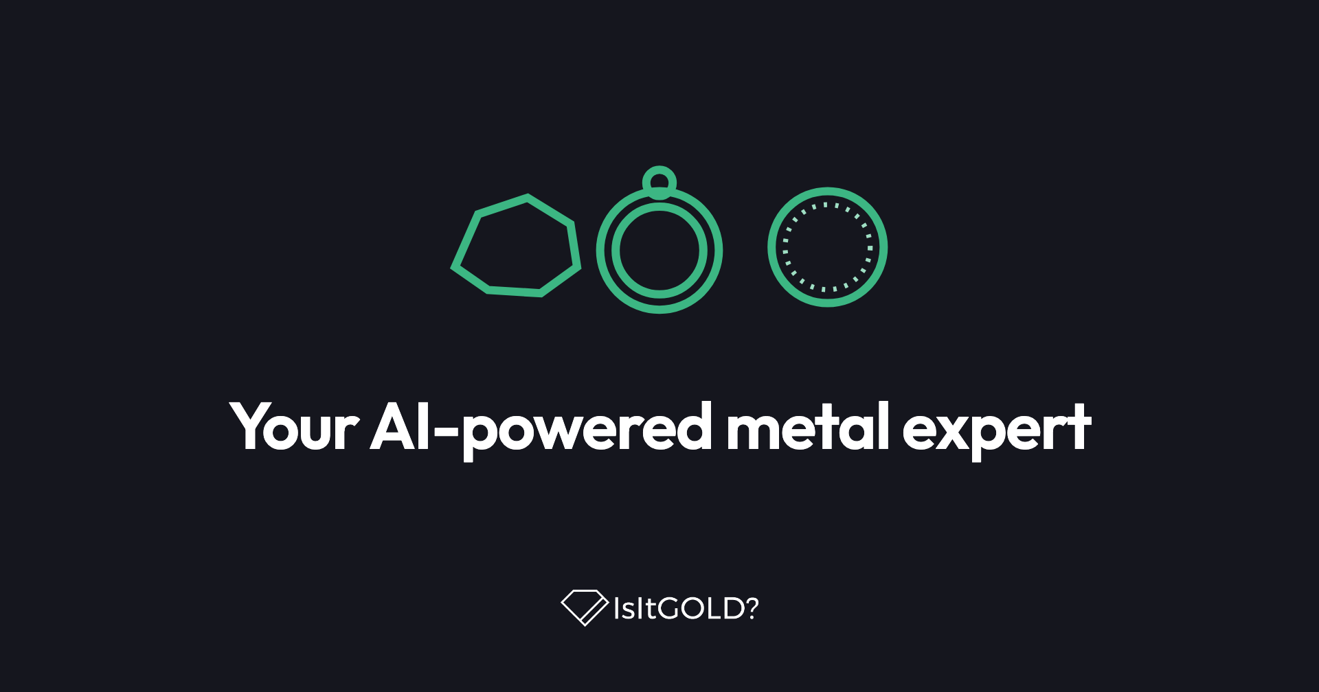 Green line illustration of a nugget, a ring and a coin, with the words “Your AI-powered metal expert” and the IsItGOLD? logo on a dark background