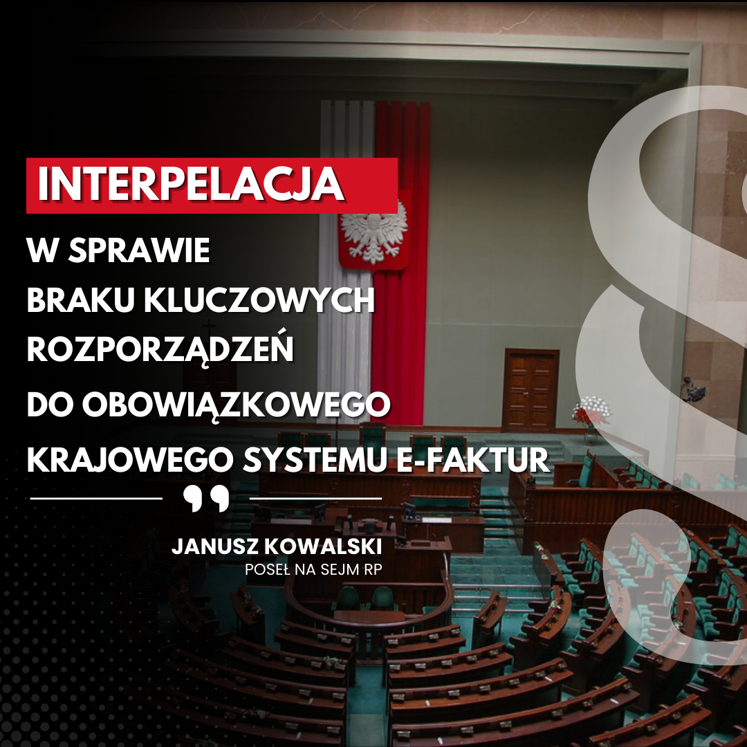 Interpelacja w sprawie braku kluczowych rozporządzeń wykonawczych do obowiązkowego Krajowego Systemu e-Faktur