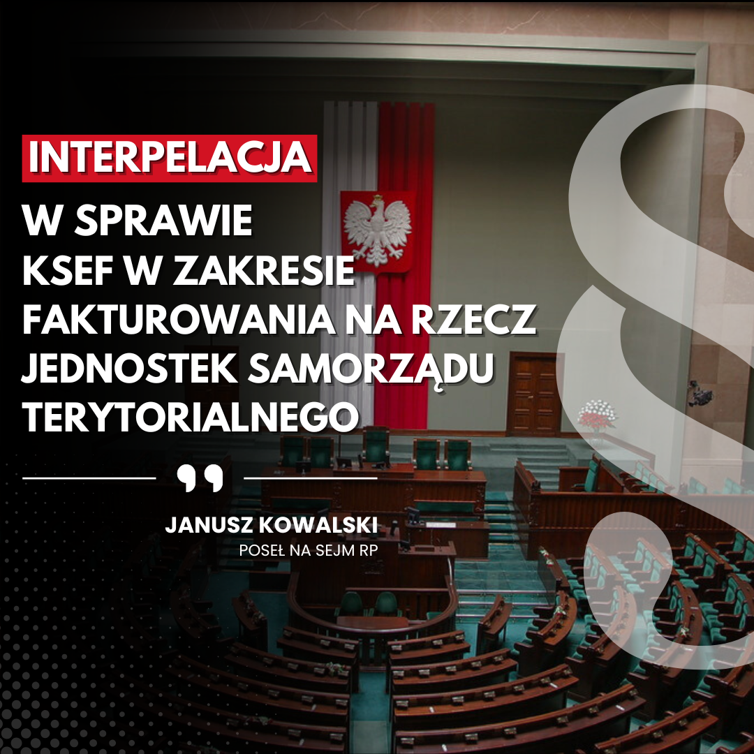 Interpelacja w sprawie KSeF w zakresie fakturowania na rzecz jednostek samorządu terytorialnego