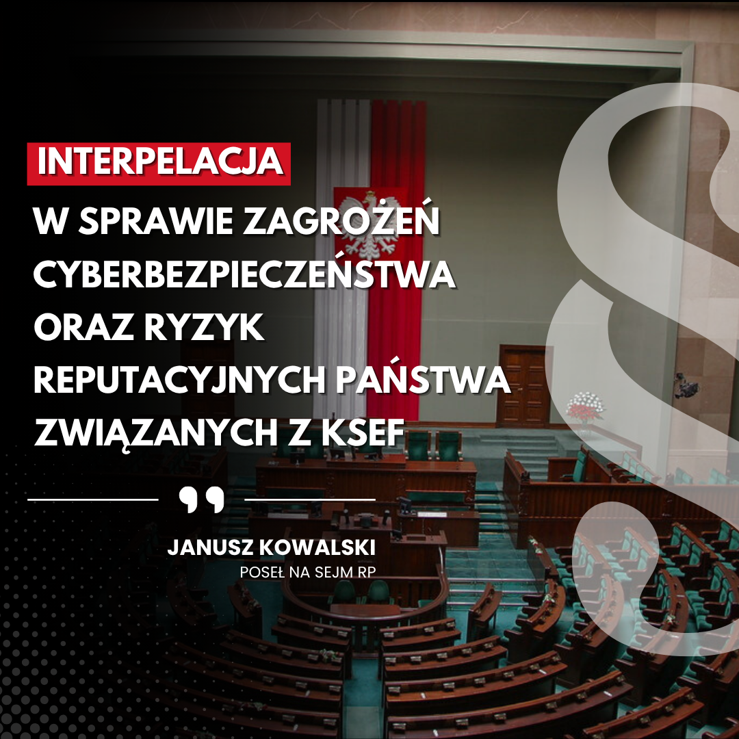 Interpelacja w sprawie zagrożeń cyberbezpieczeństwa oraz ryzyk reputacyjnych państwa związanych z KSeF