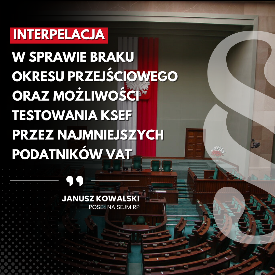 Zdjęcie do artykułu: Interpelacja w sprawie braku okresu przejściowego oraz możliwości testowania KSeF przez najmniejszych podatników VAT