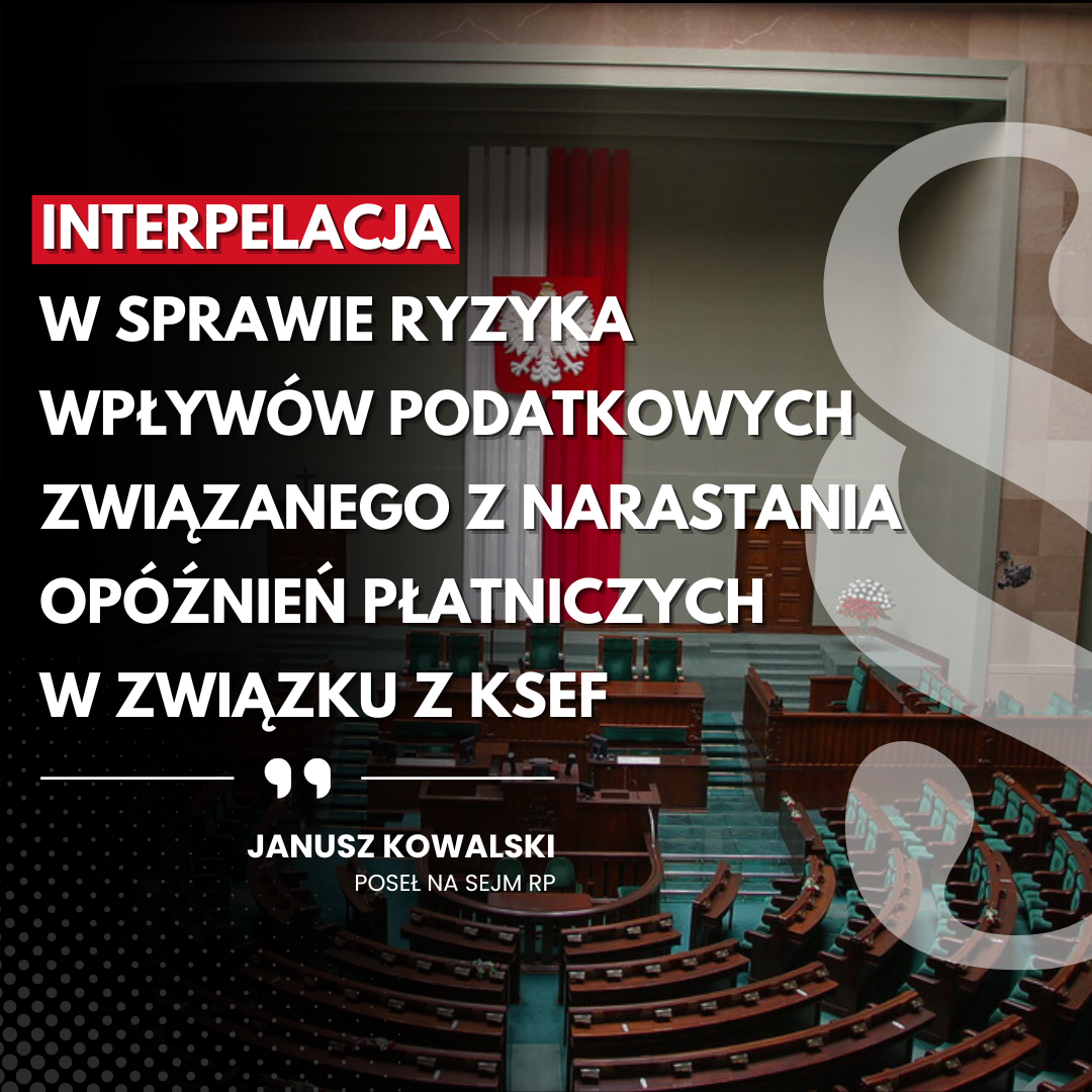 Interpelacja w sprawie ryzyka spadku wpływów podatkowych i narastania opóźnień płatniczych w związku z KSeF