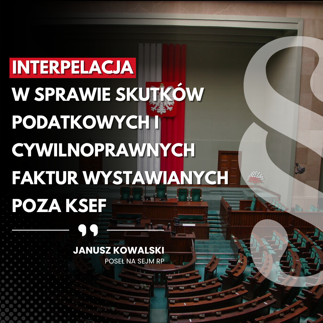 Interpelacja w sprawie skutków podatkowych i cywilnoprawnych faktur wystawianych poza KSeF