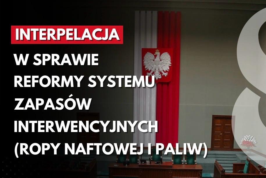 Interpelacja w sprawie reformy systemu zapasów interwencyjnych (ropy naftowej i paliw)