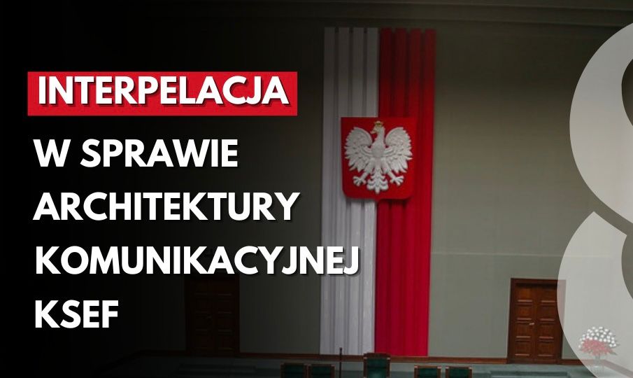 Interpelacja w sprawie architektury komunikacyjnej KSeF