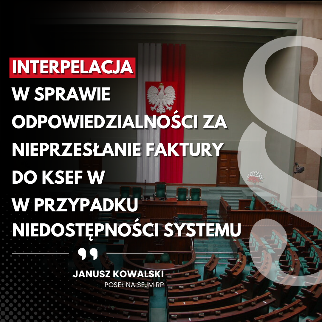 Zdjęcie do artykułu: Interpelacja w sprawie odpowiedzialności za nieprzesłanie faktury do KSeF w przypadku niedostępności systemu