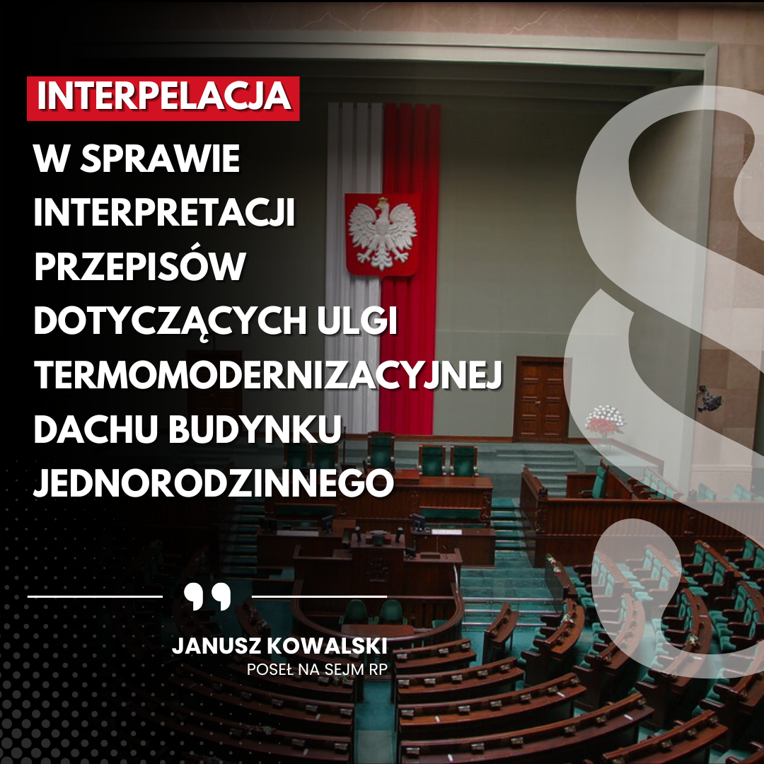 Interpelacja w sprawie interpretacji przepisów dotyczących ulgi termomodernizacyjnej dachu budynku jednorodzinnego