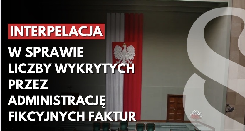 Interpelacja w sprawie liczby wykrytych przez administrację fikcyjnych faktur