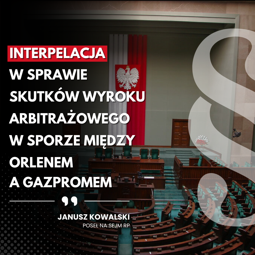 Zdjęcie do artykułu: Interpelacja w sprawie skutków częściowego wyroku arbitrażowego w sporze między Orlenem a Gazpromem