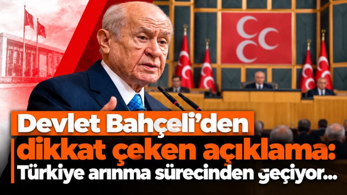 Devlet Bahçeli'den dikkat çeken açıklama: Türkiye arınma sürecinden geçiyor...