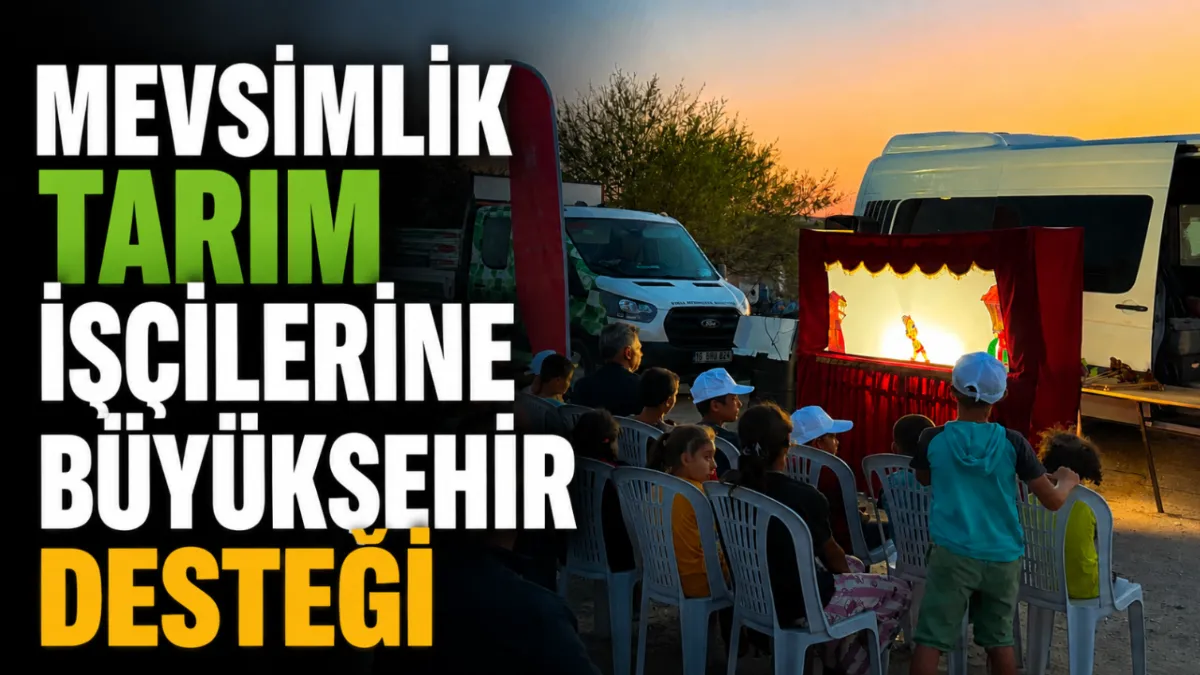 Mevsimlik tarım işçilerine Büyükşehir desteği