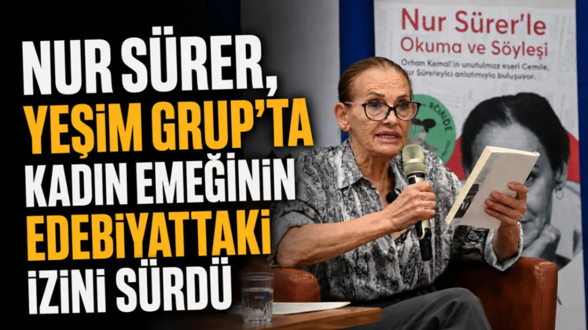 Nur Sürer, Yeşim Grup’ta kadın emeğinin edebiyattaki izini sürdü