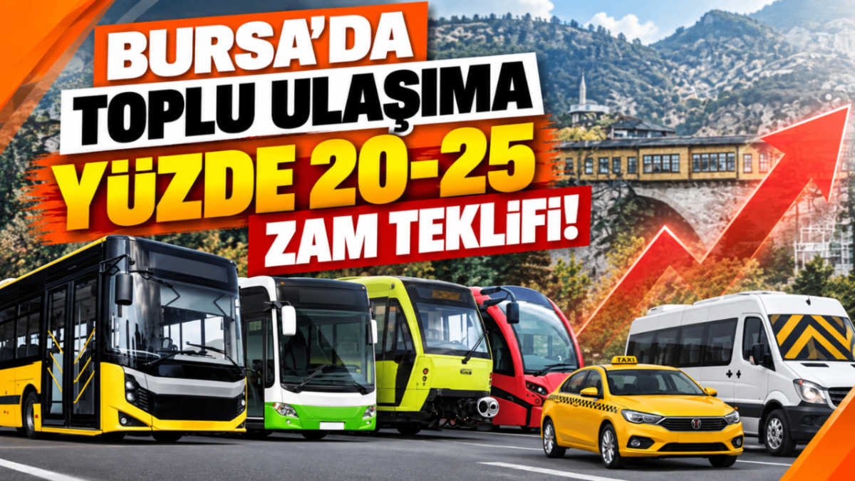 Bursa’da toplu ulaşıma yüzde 20-25 zam teklifi!