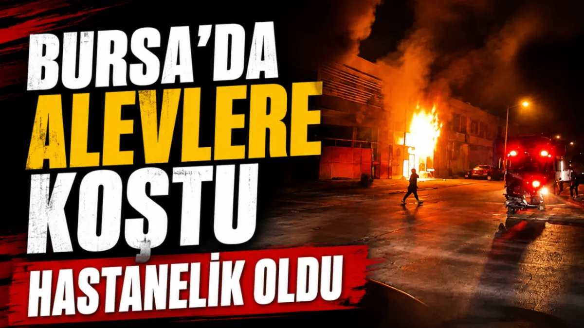 Bursa’da alevlere koştu, hastanelik oldu
