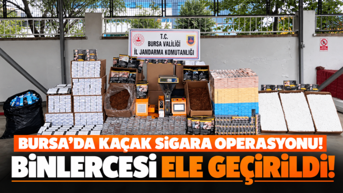 Bursa'da kaçak sigara operasyonu! Binlercesi ele geçirildi