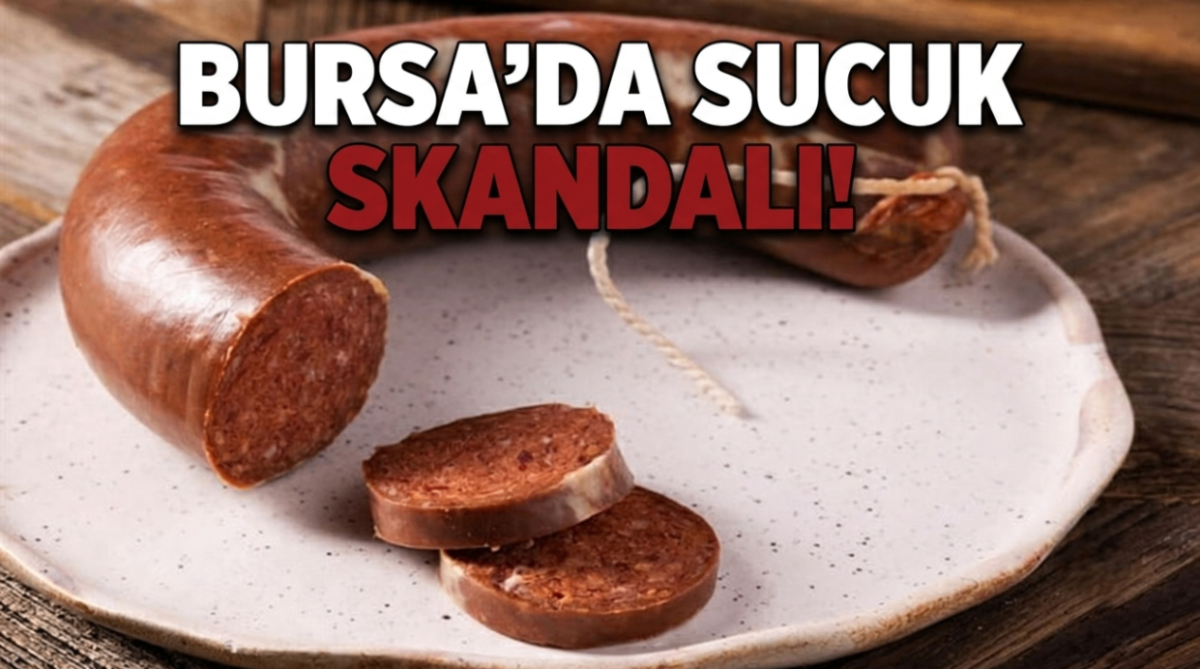     Bursa’da sucuk skandalı!