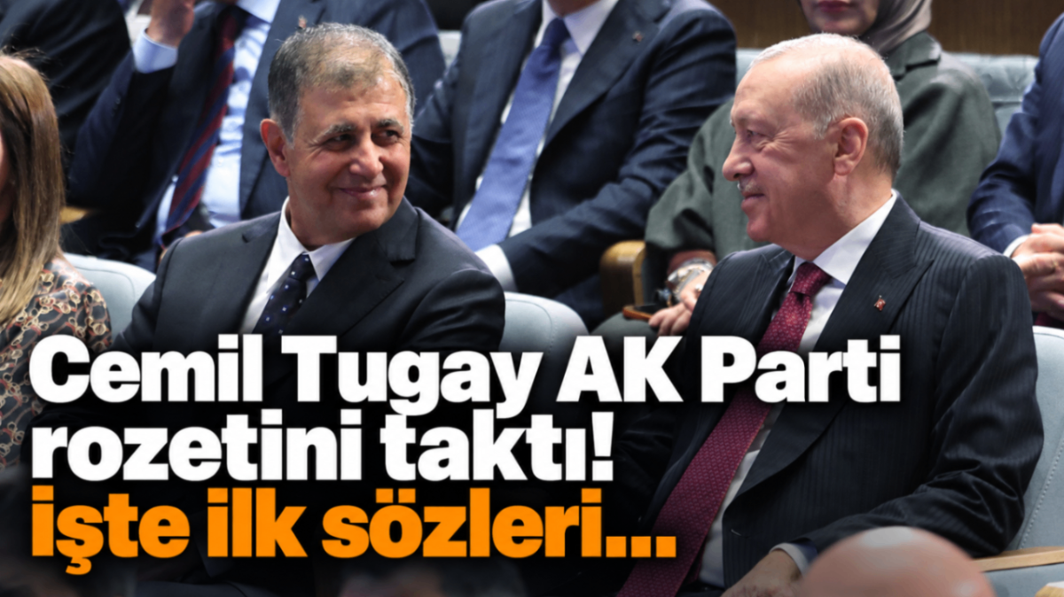 Cemil Tugay AK Parti rozetini taktı! İşte ilk sözleri...