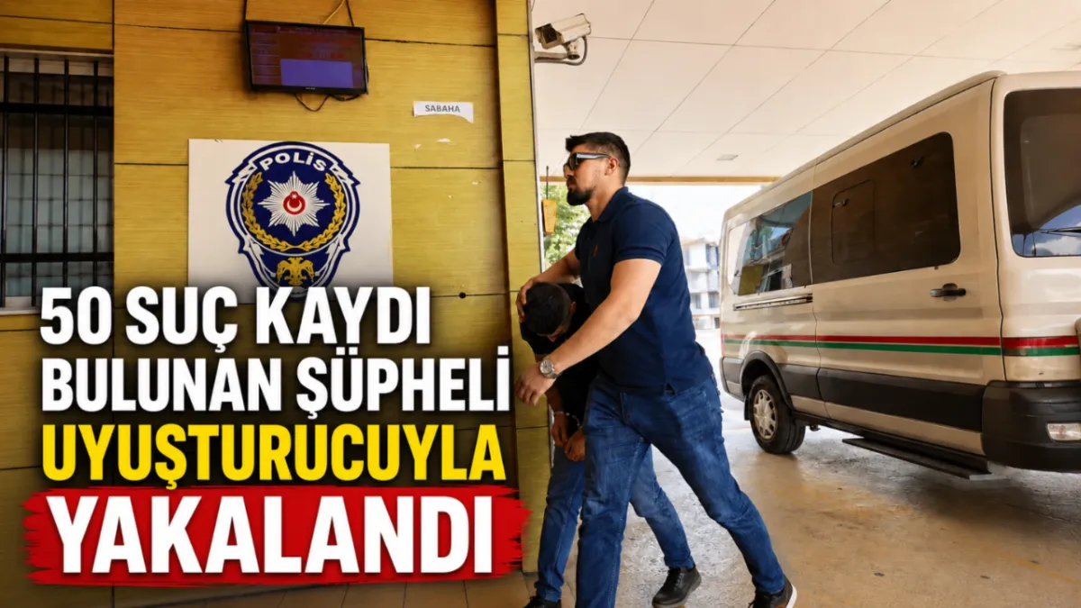 50 suç kaydı bulunan şüpheli uyuşturucuyla yakalandı