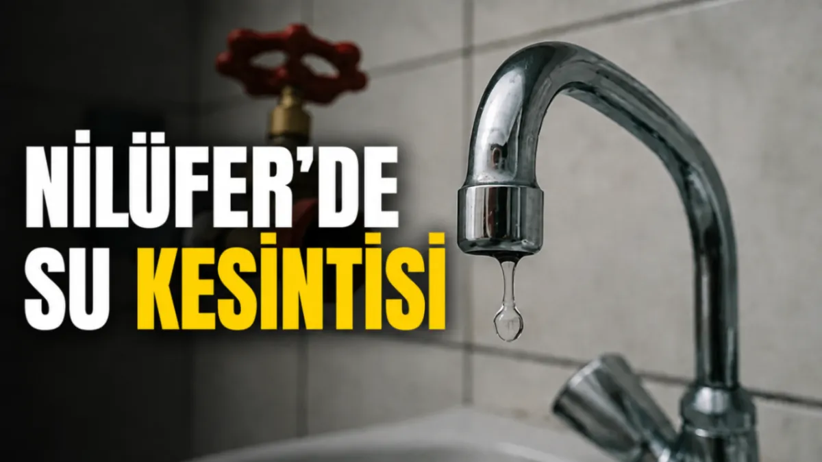 Nilüfer'de 10 saatlik su kesintisi