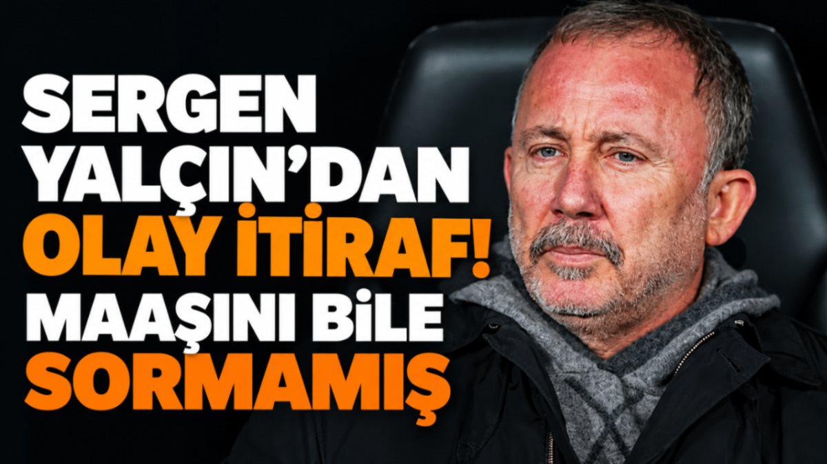 Sergen Yalçın'dan olay itiraf! Maaşını bile sormamış...