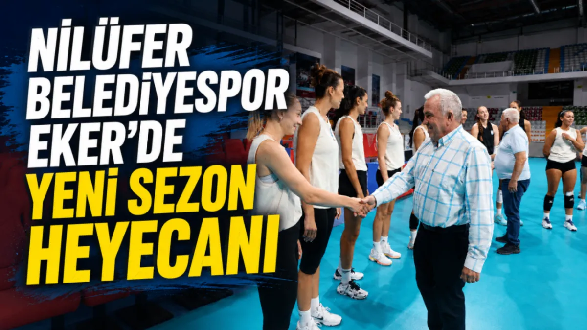 Nilüfer Belediyespor Eker’de yeni sezon heyecanı