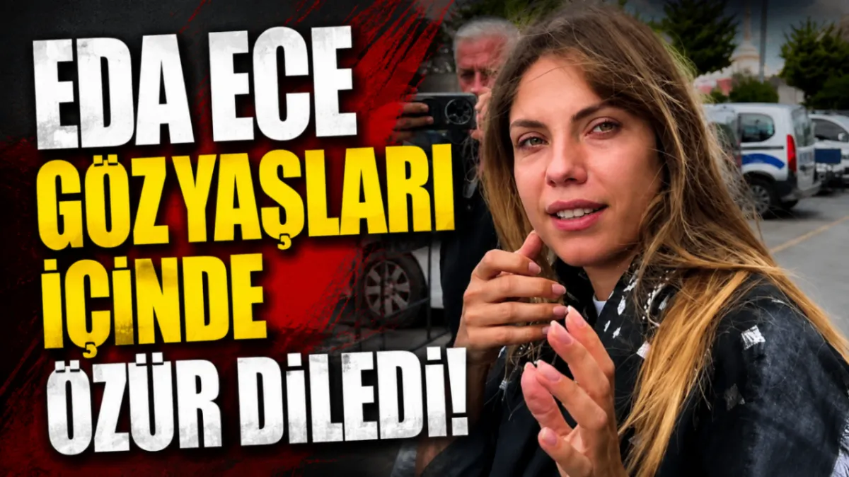 Eda Ece gözyaşları içinde özür diledi!