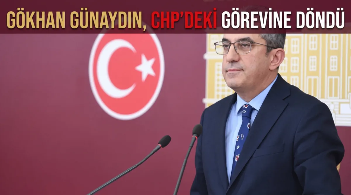 Gökhan Günaydın, CHP'deki görevine döndü