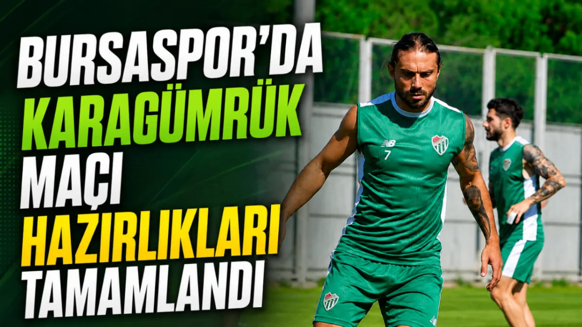 Bursaspor’da Karagümrük maçı hazırlıkları tamamlandı