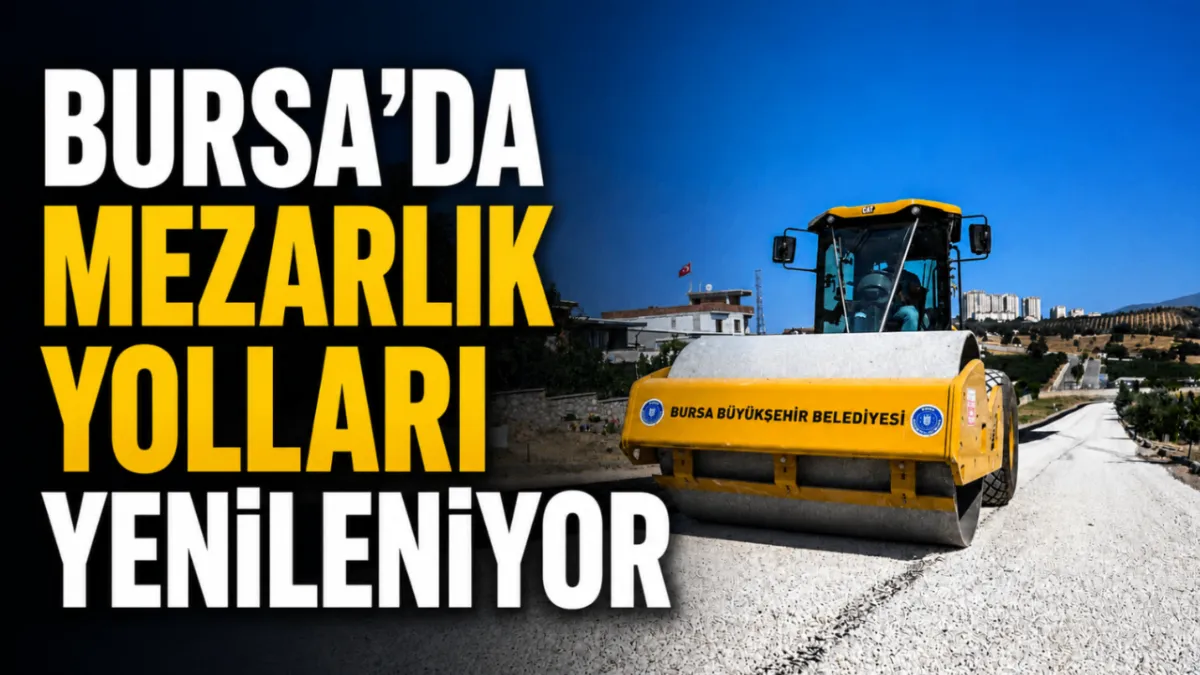 Bursa’da mezarlık yolları yenileniyor
