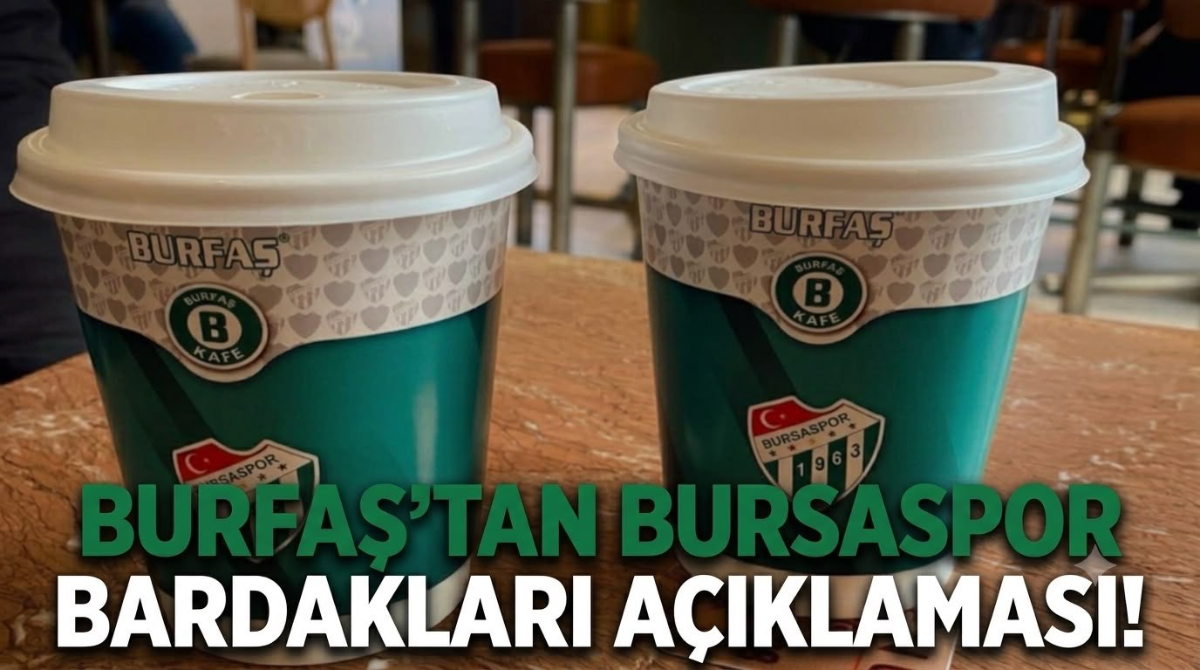 BURFAŞ'tan Bursaspor bardakları açıklaması!