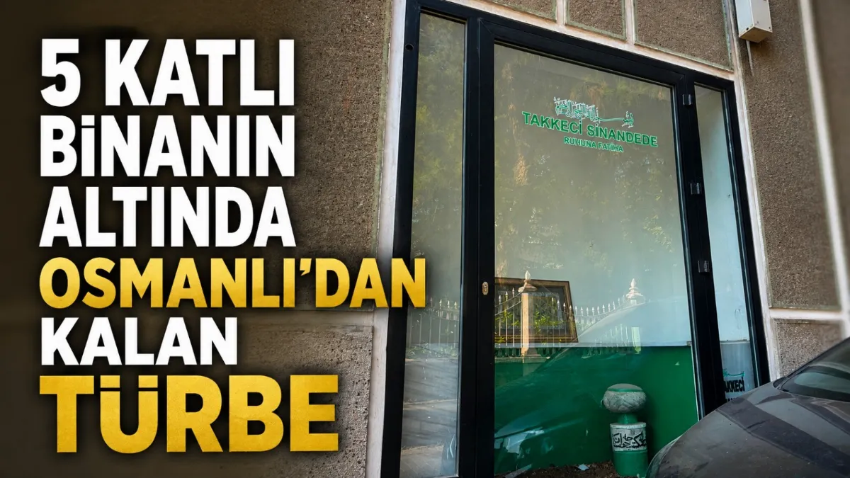 5 katlı binanın altında Osmanlı’dan kalan türbe