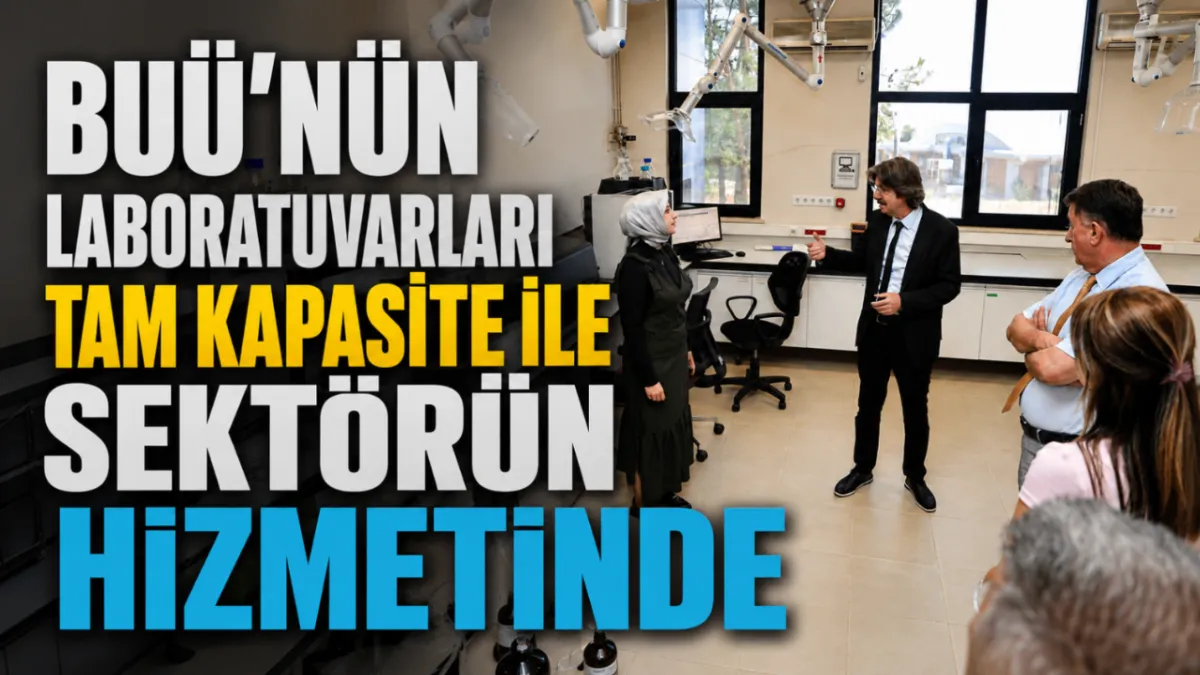 BUÜ’nün laboratuvarları tam kapasite ile sektörün hizmetinde