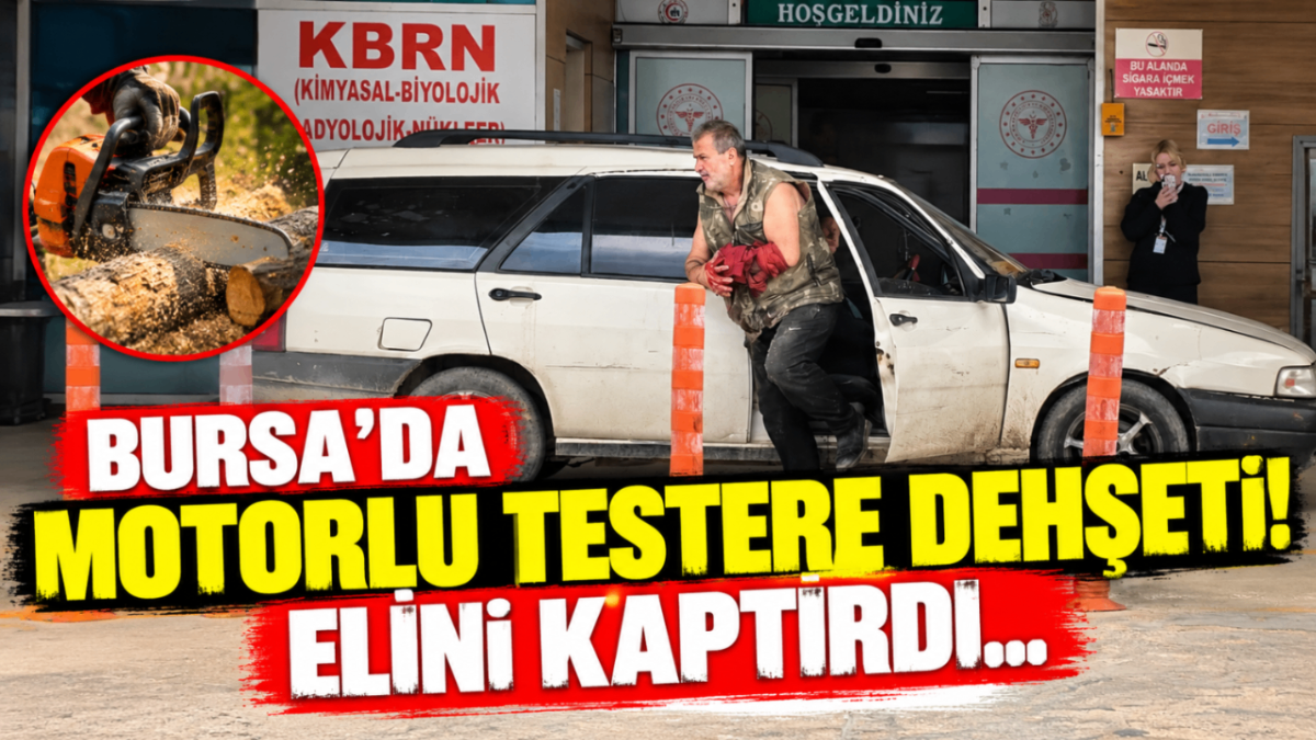 Bursa’da motorlu testere dehşeti! Elini kaptırdı...