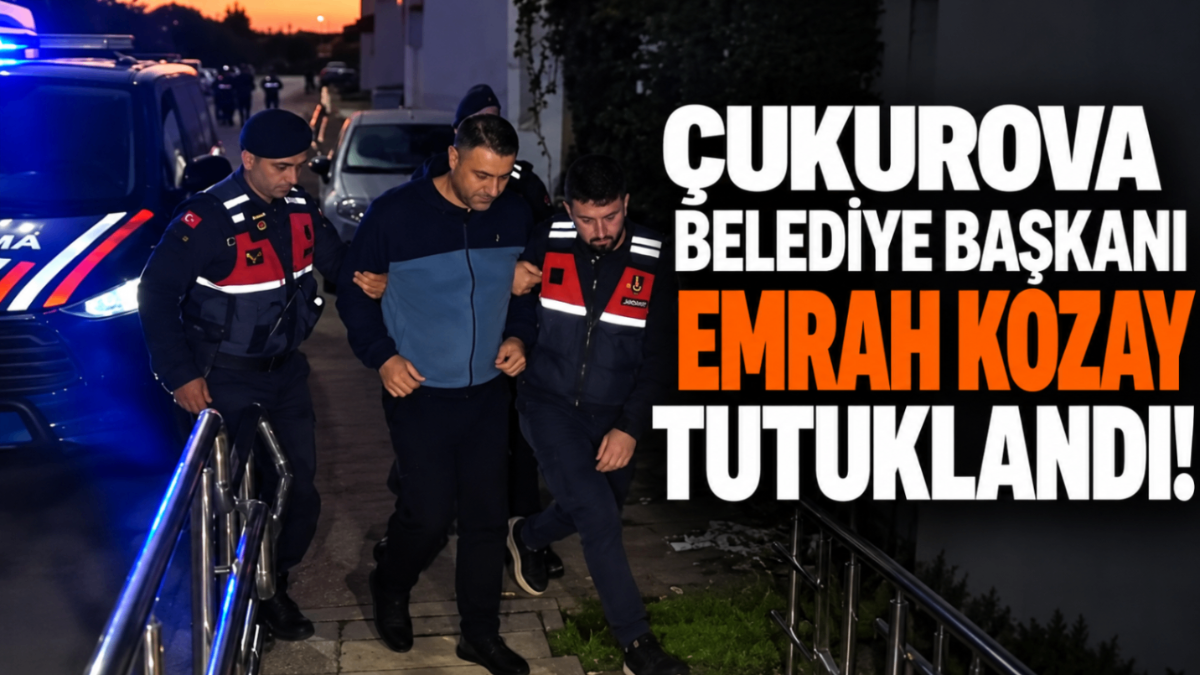 Çukurova Belediye Başkanı Emrah Kozay tutuklandı!