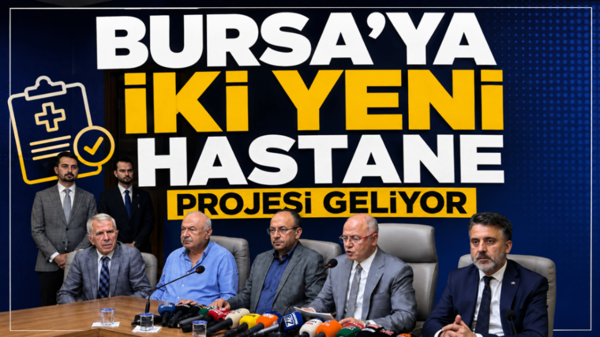 Bursa’ya iki yeni hastane projesi geliyor