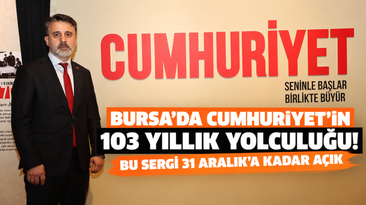 Bursa'da Cumhuriyet'in 103 yıllık yolculuğu! Bu sergi 31 Aralık'a kadar açık...