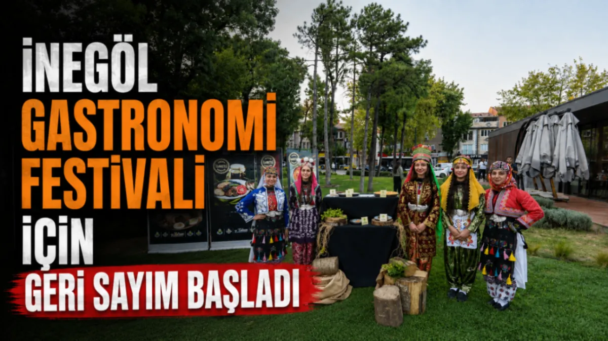 İnegöl Gastronomi Festivali için geri sayım başladı