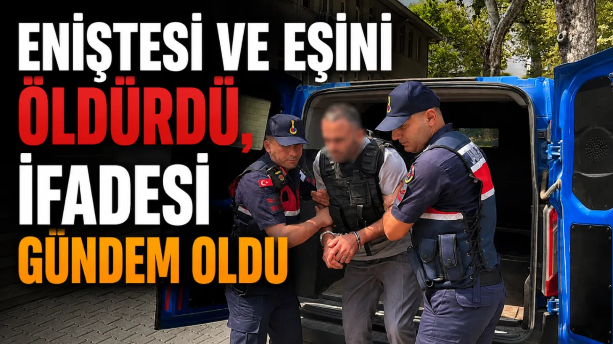 Eniştesi ve eşini öldürdü, ifadesi gündem oldu