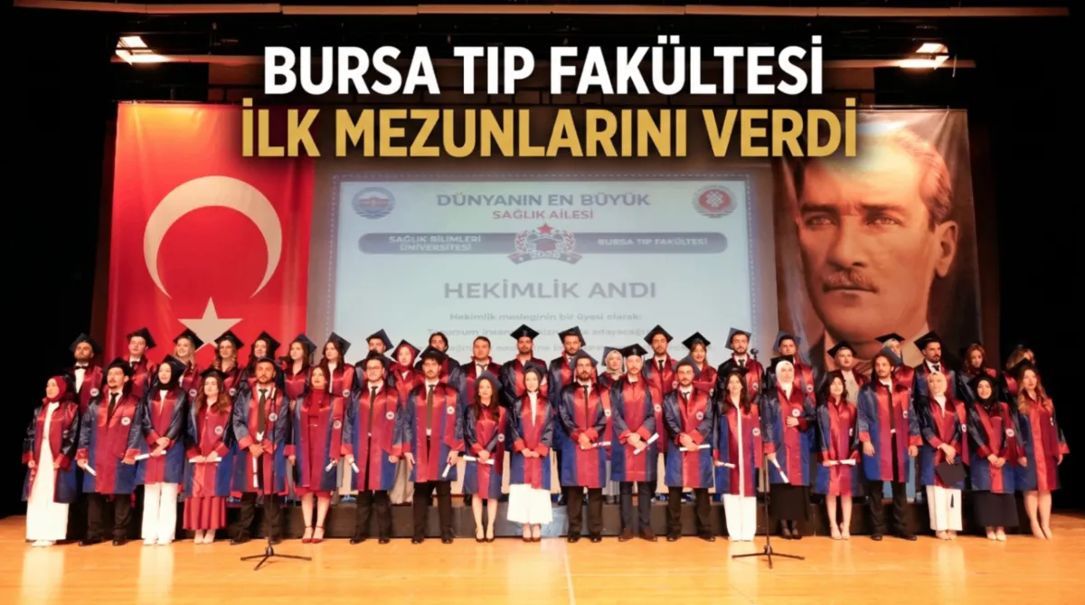 Bursa Tıp Fakültesi ilk mezunlarını verdi