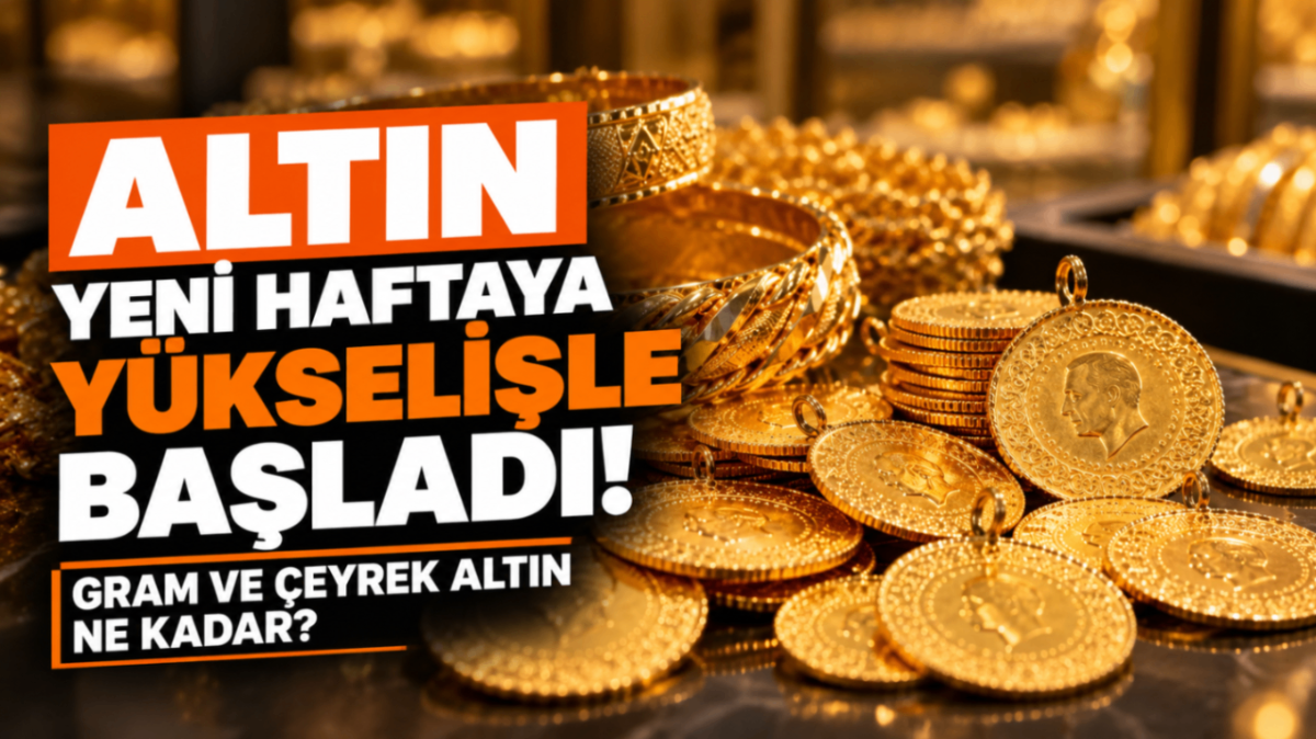 Altın yeni haftaya yükselişle başladı! Gram ve çeyrek altın ne kadar?