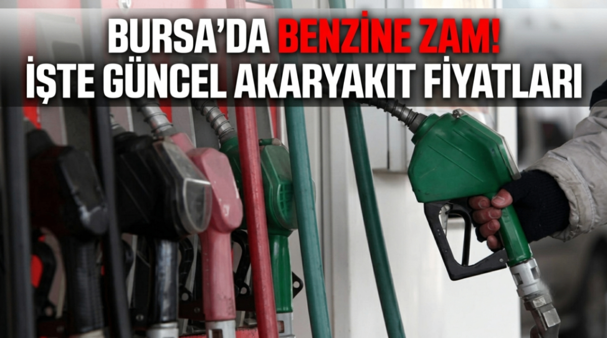 Bursa'da benzine zam! işte güncel akaryakıt fiyatları 