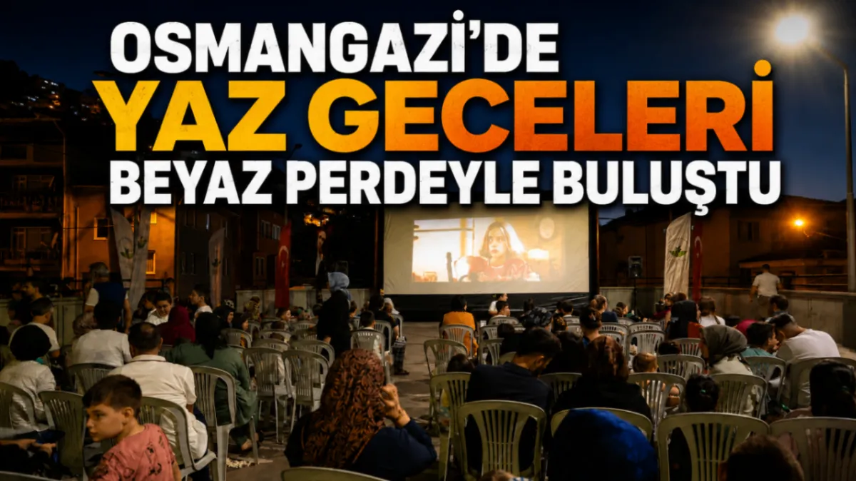 Osmangazi’de yaz geceleri beyaz perdeyle buluştu