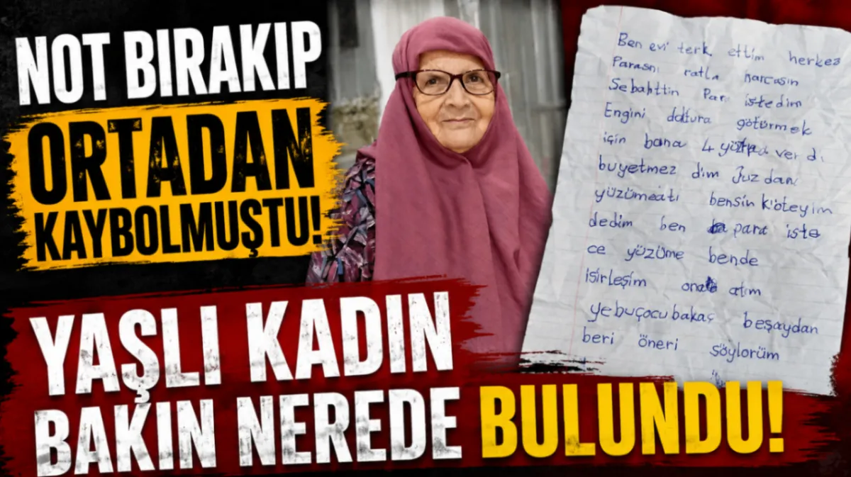 Not bırakıp ortadan kaybolmuştu! Yaşlı kadın bakın nerede bulundu