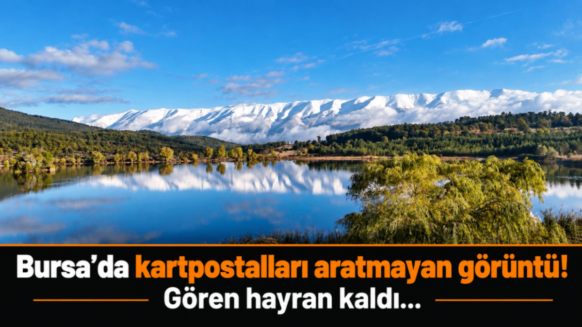 Bursa'da kartpostalları aratmayan görüntü! Gören hayran kaldı…
