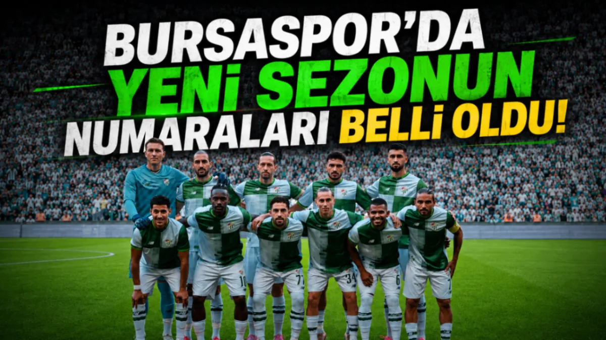 Bursaspor’da yeni sezonun numaraları belli oldu!