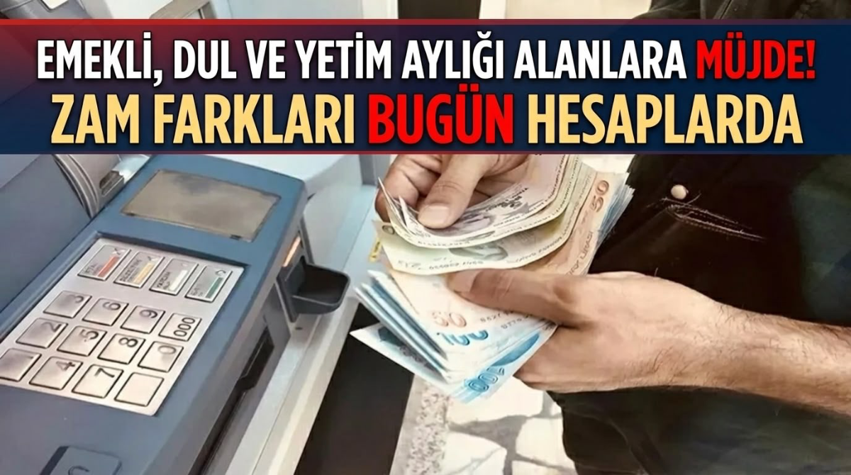Emekli, dul ve yetim aylığı alanlara müjde! Zam farkları bugün hesaplarda