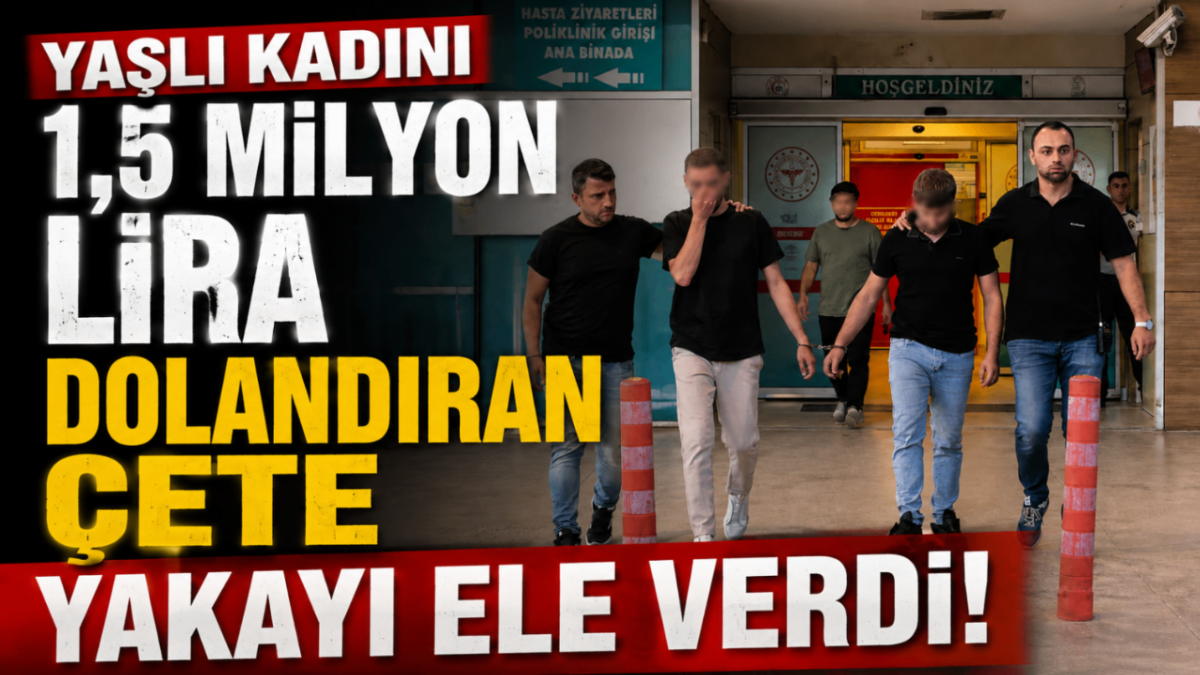 Bursa’da yaşlı kadını 1,5 milyon lira dolandıran çete yakayı ele verdi