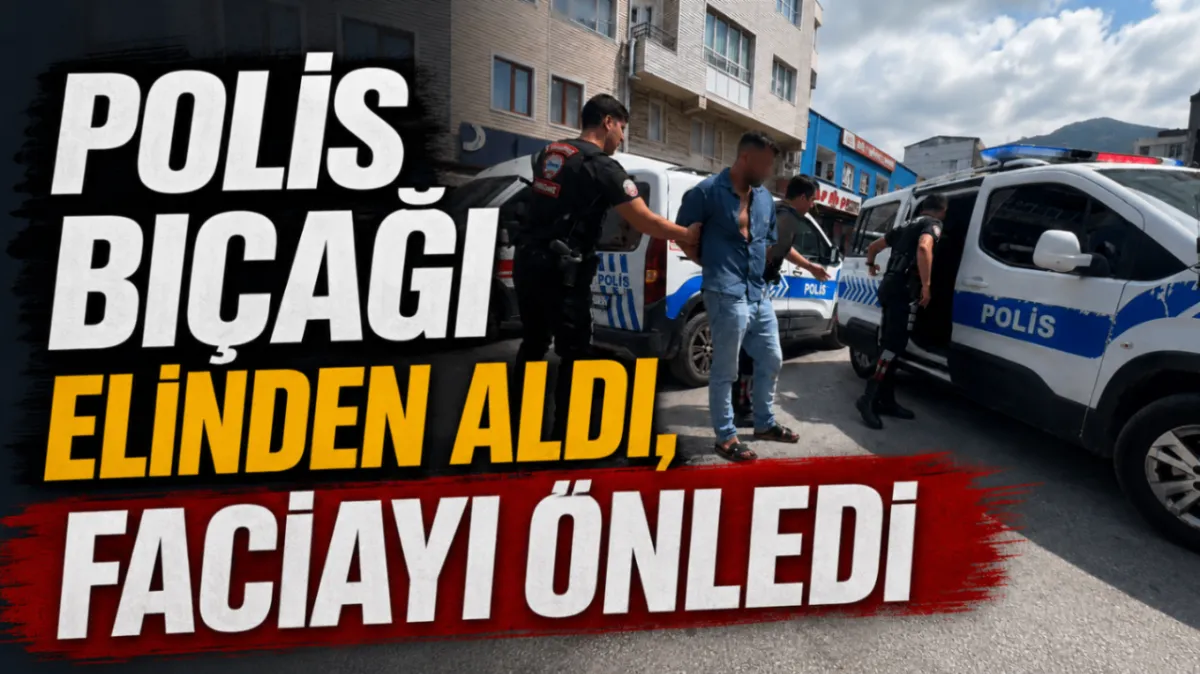 Polis bıçağı elinden aldı, faciayı önledi
